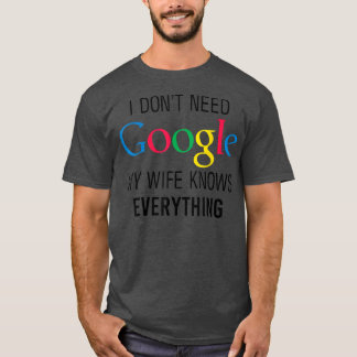 My Wife Knows Everything Funny Husband Dad Groom19 T-Shirt