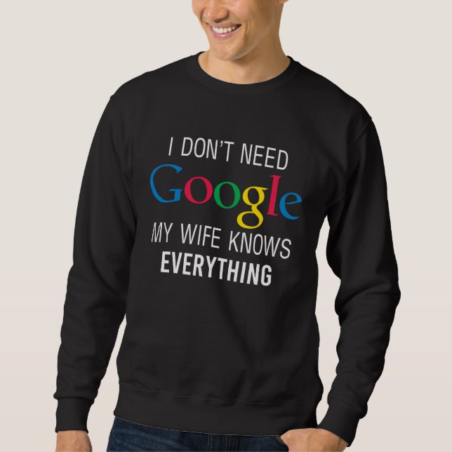 My Wife Knows Everything Husband Dad Groom Sweatshirt (Front)