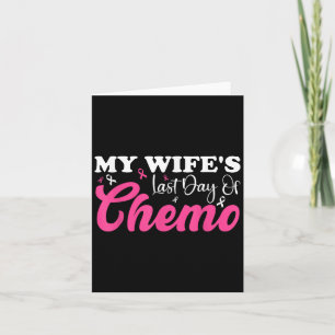 My Wife Last Day Chemo Breast Cancer Milestone Pin Card
