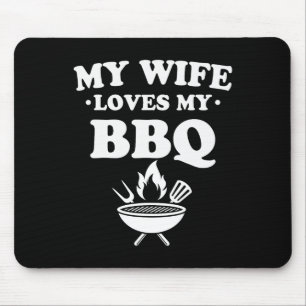 My Wife Loves My Bbq Funny Bbq Byrbecue Outdoor Co Mouse Pad