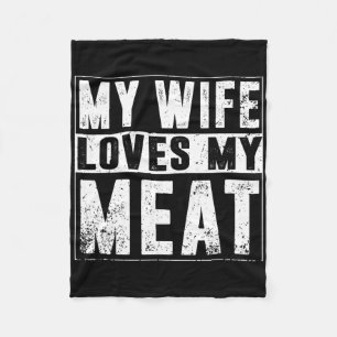 My Wife Loves My Meat Funny Bbq Humour Grilling Fleece Blanket