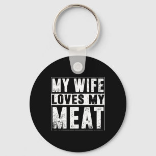 My Wife Loves My Meat Funny Bbq Humour Grilling Key Ring