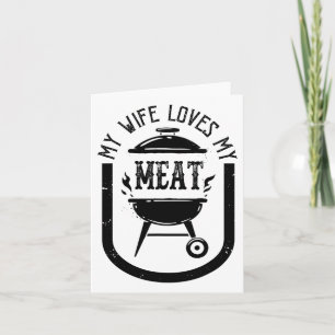 My Wife Loves My Meats Funny Pun Grilling Bbq Love Card