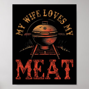 My Wife Loves My Meats Funny Pun Grilling Bbq Love Poster