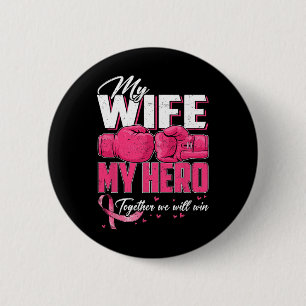 My Wife My Hero Together We Will Win Breast Cancer 6 Cm Round Badge