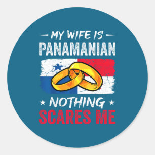 My wife panamanian nothing scares me funny panama classic round sticker
