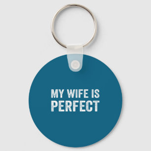 My wife perfect wife funny husband married men sar key ring