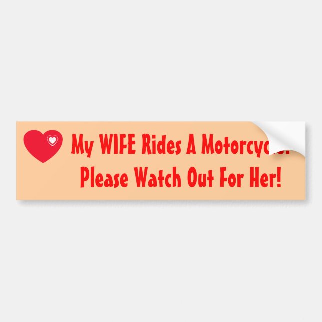 My WIFE Rides A Motorcycle! Bumper Sticker (Front)