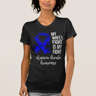 My Wife’s Fight Is My Fight Alopecia Areata Awaren T-Shirt