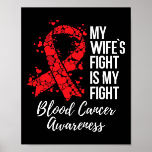 My Wife’s Fight Is My Fight Blood Cancer Awareness Poster