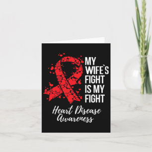 My Wife’s Fight Is My Fight Heart Disease Awarenes Card