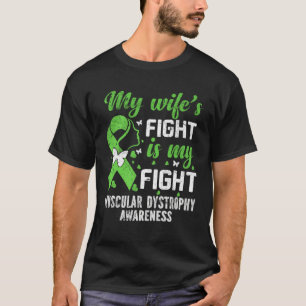My Wife s Fight Is My Fight Muscular Dystrophy Awa T-Shirt