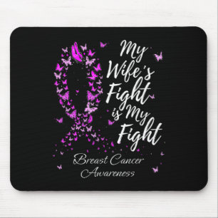 My Wife’s Fight Is My Fight Support Breast Cancer Mouse Pad