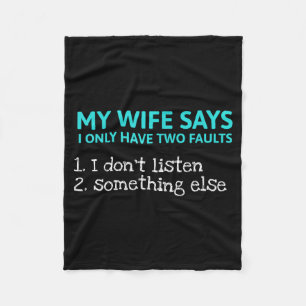 My wife says i only two faults funny sarcastic hus fleece blanket