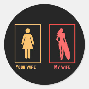 My wife vs your wife surfer classic round sticker
