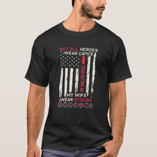 My Wife Wears Scrubs American Flag Nurse Proud Nur T-Shirt