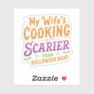 My wife's cooking Is Scarier Than Halloween Funny 