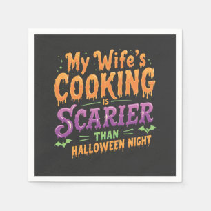 My wife's cooking Is Scarier Than Halloween Funny  Napkin