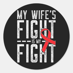 My Wife's Fight Is My Fight Blood Cancer Awareness Classic Round Sticker