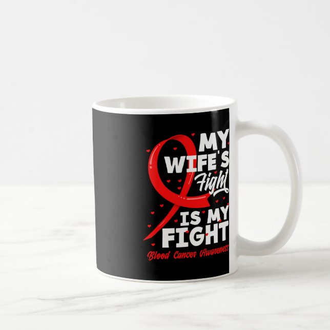 My Wife's Fight Is My Fight Blood Cancer Awareness Coffee Mug (Right)