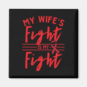 My Wife's Fight is My Fight Blood Cancer Awareness Magnet
