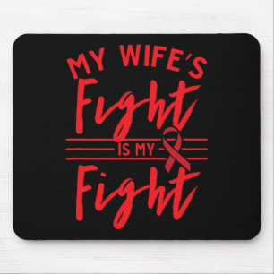 My Wife's Fight Is My Fight Blood Cancer Awareness Mouse Pad