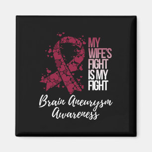 My Wife's Fight Is My Fight Brain Aneurysm Awarene Magnet