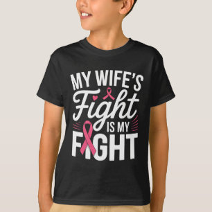 My Wife's Fight Is My Fight Breast Cancer Awarenes T-Shirt