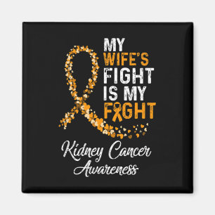 My Wifes Fight Is My Fight Kidney Cancer Awareness Magnet
