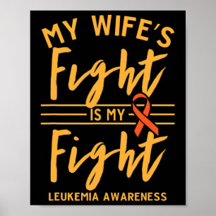 My Wife's Fight is My Fight Leukaemia Awareness 1 Poster