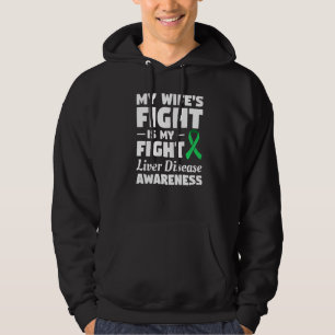 My Wife's Fight Is My Fight Liver Disease Awarenes Hoodie