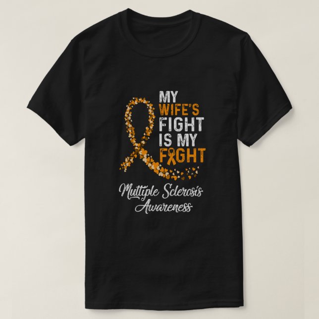 My Wifes Fight Is My Fight Multiple Sclerosis Awar T-Shirt (Design Front)