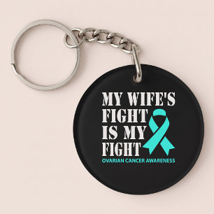 My Wife's Fight Is My Fight - Ovarian Cancer Key Ring