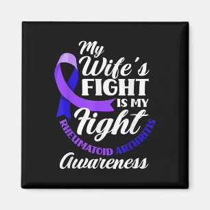 My Wifes Fight Is My Fight Rheumatoid Arthritis Magnet