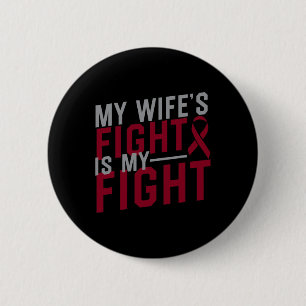 My Wife's Fight is My Fight Sickle Cell Anaemia Aw 6 Cm Round Badge
