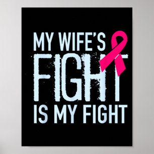 My wife's fight my fight breast cancer support poster