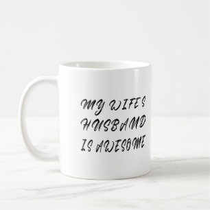 My Wife's Husband Is Awesome Coffee Mug