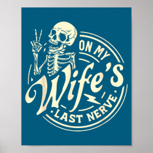 My wife's last nerve skeleton Illustration Poster