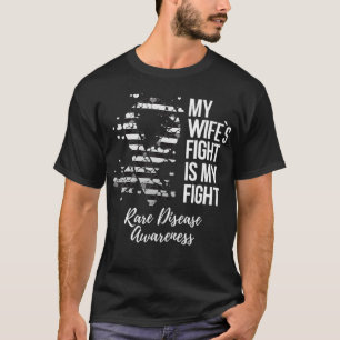 My Wifeu2019s Fight Is My Fight Rare Disease Aware T-Shirt