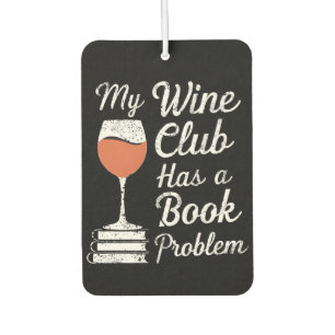 My Wine Club Has A Book Problem Funny Book Reading Car Air Freshener