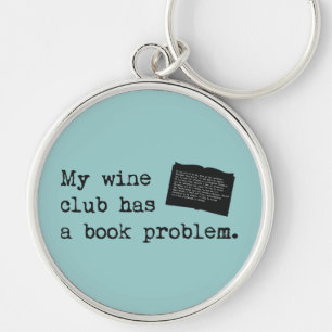 My Wine Club Has a Book Problem Key Ring