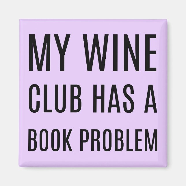 My Wine Club Has a Book Problem Magnet (Front)
