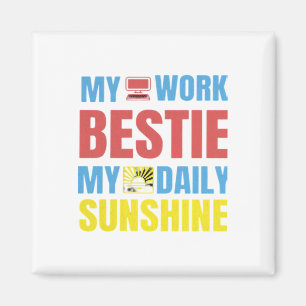 My Work Bestie Sunshine - Work Bestie Classic Magnet