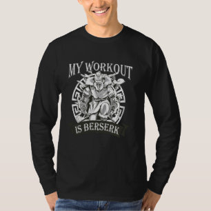 My Workout Is Berserk Valhalla Norse Fan Viking Fi T-Shirt