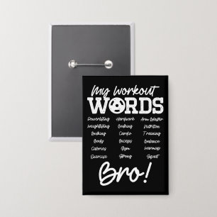 My Workout Words Motivational Bro? Funny Workout