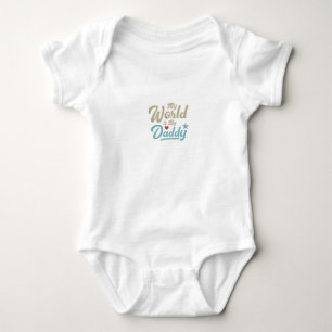 MY world is my daddy baby body suit Bodysuit