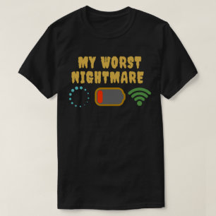 My Worst Nightmare Funny gifts for Gamers  T-Shirt