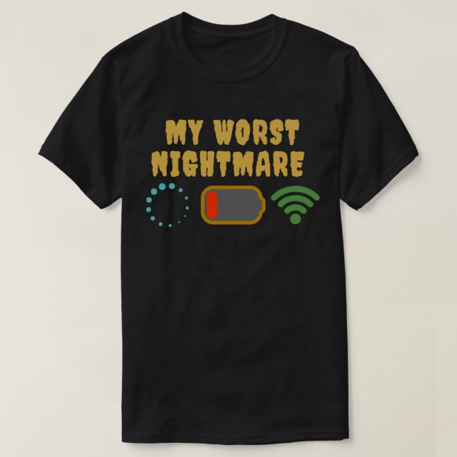 My Worst Nightmare Funny gifts for Gamers  T-Shirt (Design Front)