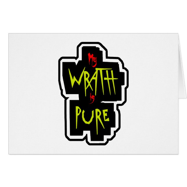 My WRATH is PURE (Front Horizontal)