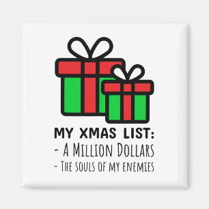 My Xmas List A Million Dollars And The Souls Of My Magnet